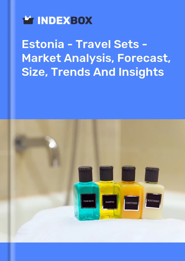 Report Estonia - Travel Sets - Market Analysis, Forecast, Size, Trends and Insights for 499$