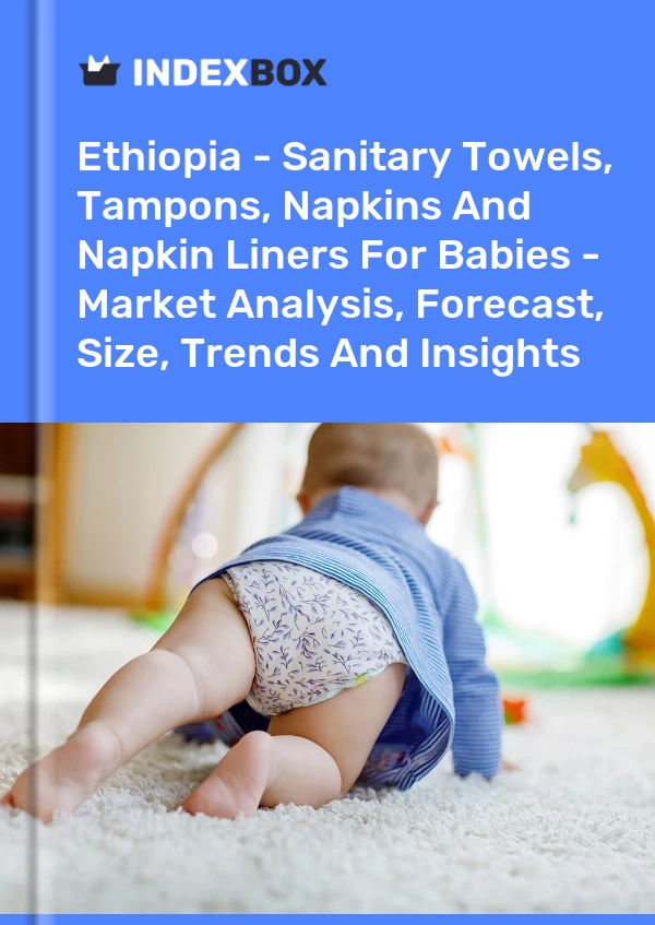 Report Ethiopia - Sanitary Towels, Tampons, Napkins and Napkin Liners for Babies - Market Analysis, Forecast, Size, Trends and Insights for 499$