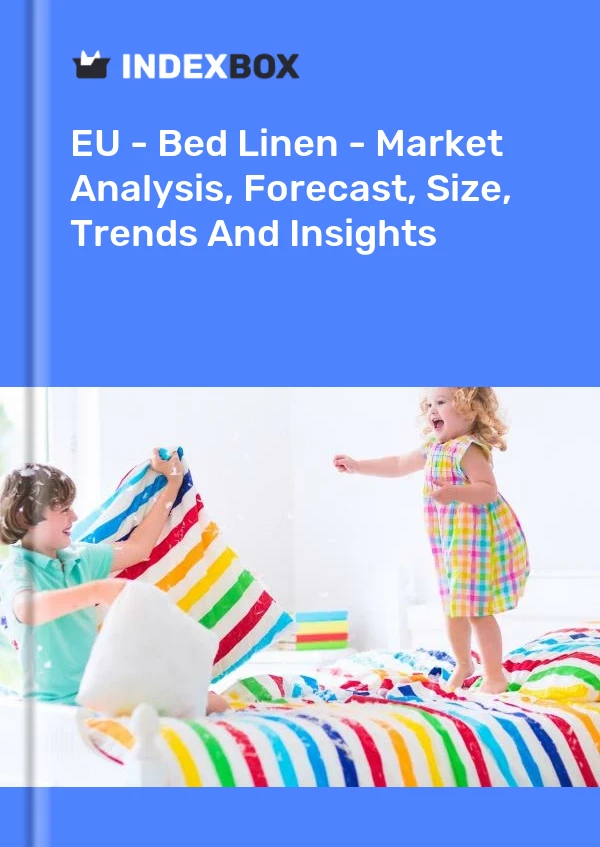 Report EU - Bed Linen - Market Analysis, Forecast, Size, Trends and Insights for 499$