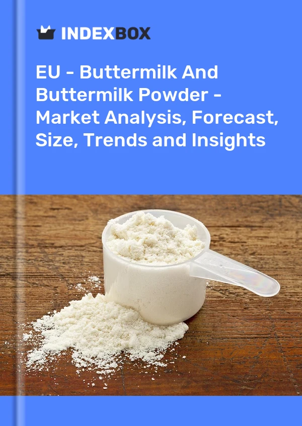 Report EU - Buttermilk and Buttermilk Powder - Market Analysis, Forecast, Size, Trends and Insights for 499$