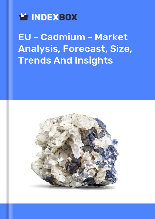 Report EU - Cadmium - Market Analysis, Forecast, Size, Trends and Insights for 499$