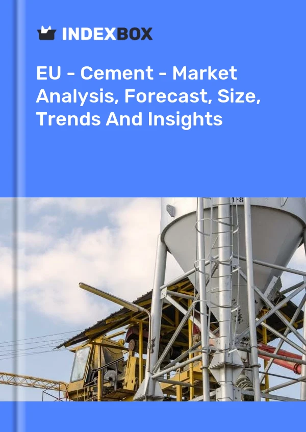 报告 欧盟 - 水泥 - 市场分析、预测、规模、趋势和见解 for 499$