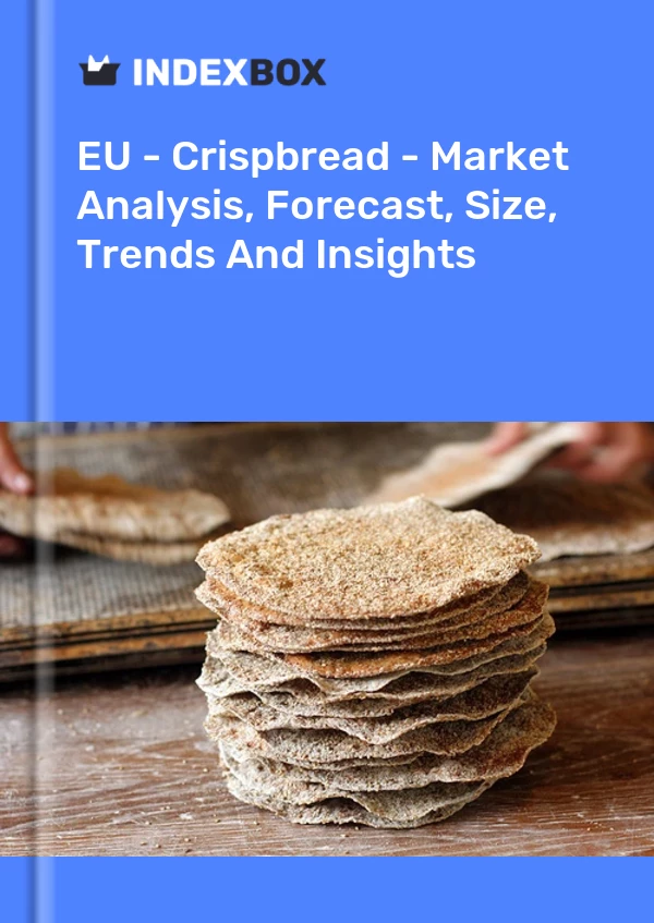 Report EU - Crispbread - Market Analysis, Forecast, Size, Trends and Insights for 499$