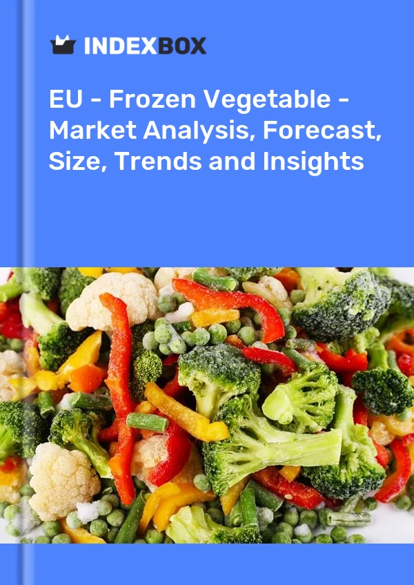 报告 欧盟 - 冷冻蔬菜 - 市场分析、预测、规模、趋势和见解 for 499$