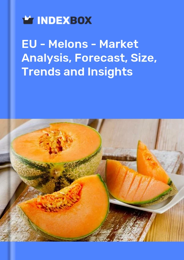报告 欧盟 - 甜瓜 - 市场分析、预测、规模、趋势和见解 for 499$