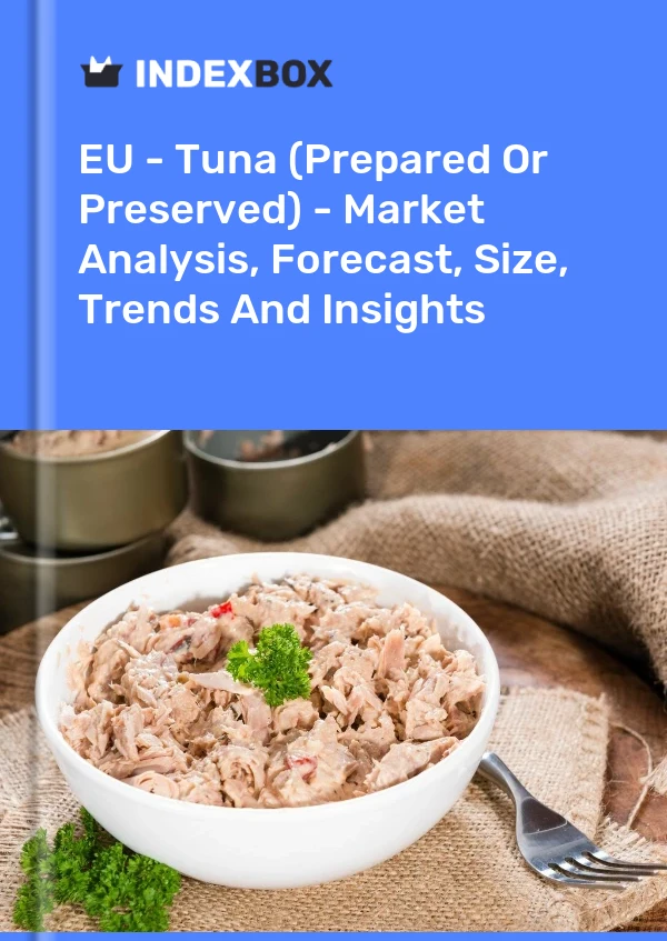 Report EU - Tuna (Prepared or Preserved) - Market Analysis, Forecast, Size, Trends and Insights for 499$