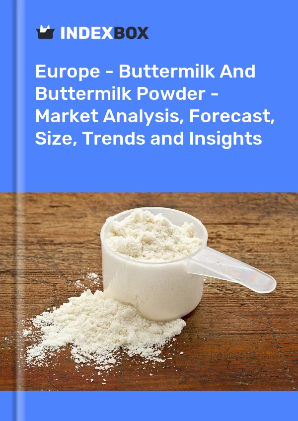 Report Europe - Buttermilk and Buttermilk Powder - Market Analysis, Forecast, Size, Trends and Insights for 499$