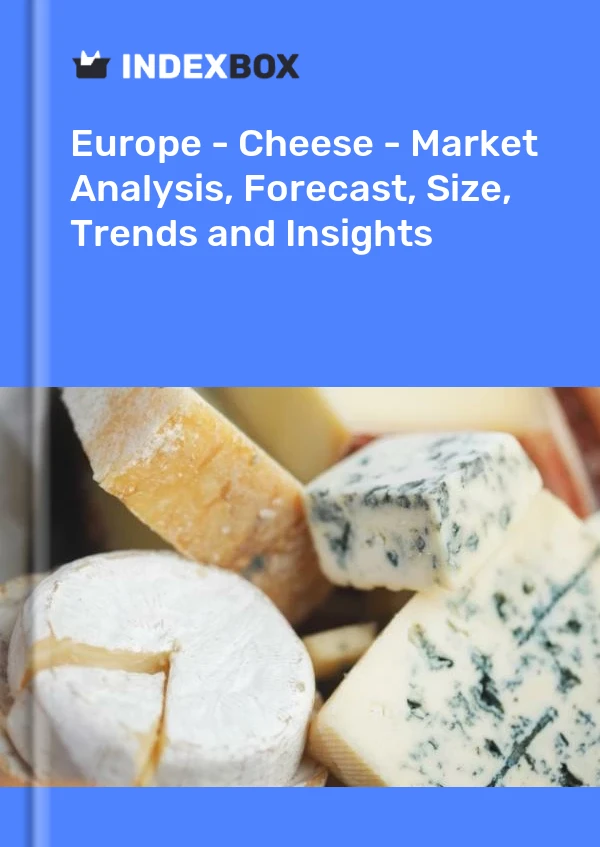 Report Europe - Cheese - Market Analysis, Forecast, Size, Trends and Insights for 499$