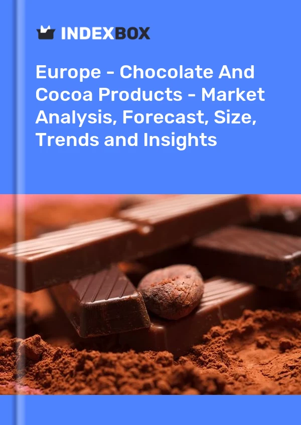 Report Europe - Chocolate and Cocoa Products - Market Analysis, Forecast, Size, Trends and Insights for 499$