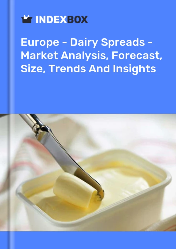 Report Europe - Dairy Spreads - Market Analysis, Forecast, Size, Trends and Insights for 499$