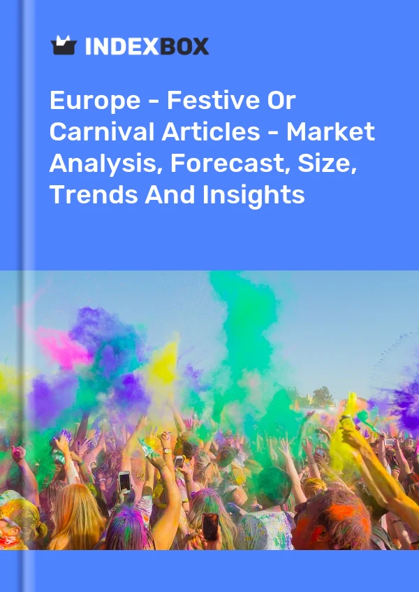 Report Europe - Festive or Carnival Articles - Market Analysis, Forecast, Size, Trends and Insights for 499$