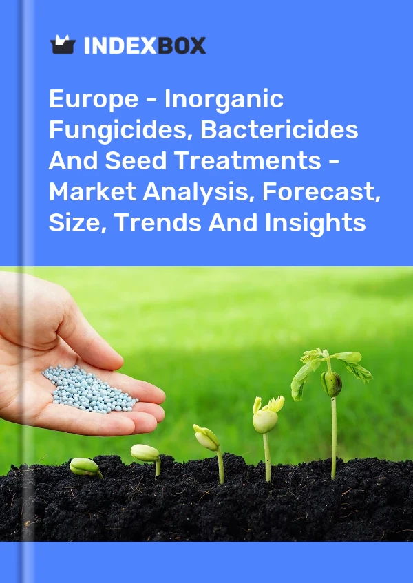 Report Europe - Inorganic Fungicides, Bactericides and Seed Treatments - Market Analysis, Forecast, Size, Trends and Insights for 499$
