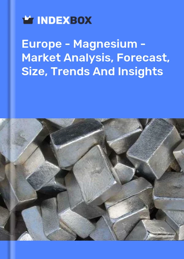 Report Europe - Magnesium - Market Analysis, Forecast, Size, Trends and Insights for 499$