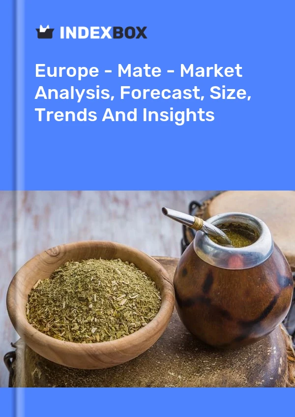 报告 欧洲 - Maté - 市场分析、预测、规模、趋势和洞察 for 499$