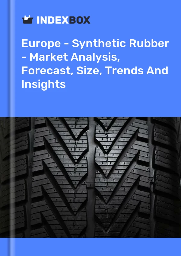 Report Europe - Synthetic Rubber - Market Analysis, Forecast, Size, Trends and Insights for 499$