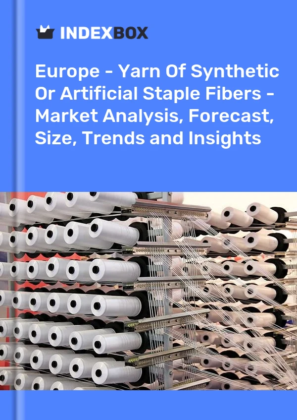 Report Europe - Yarn of Synthetic or Artificial Staple Fibers - Market Analysis, Forecast, Size, Trends and Insights for 499$