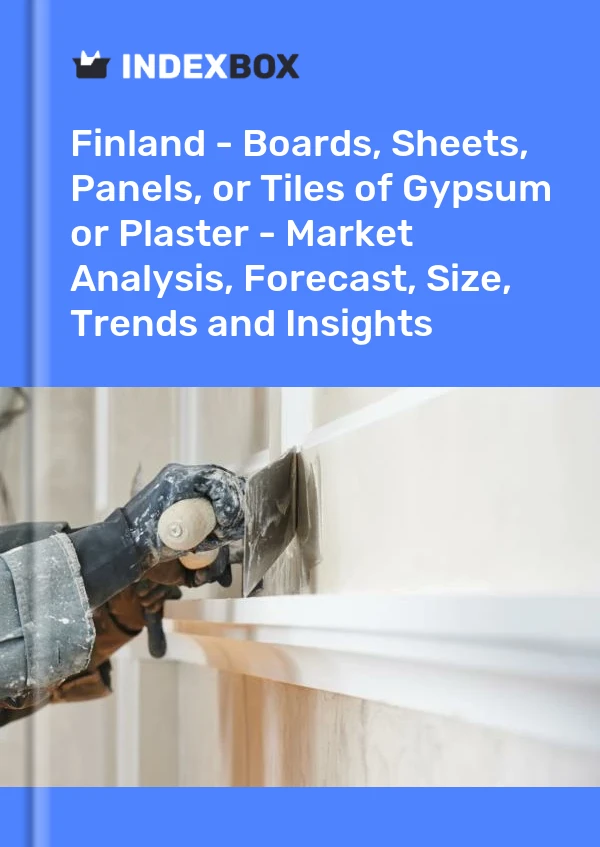 报告 芬兰 - 石膏或灰泥的板材、板材、面板或瓷砖 - 市场分析、预测、尺寸、趋势和见解 for 499$