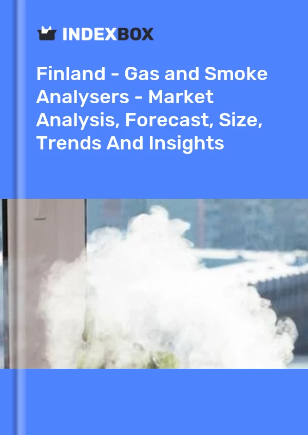 报告 芬兰 - 气体和烟雾分析仪 - 市场分析、预测、规模、趋势和见解 for 499$