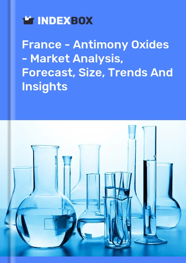 France - Antimony Oxides - Market Analysis, Forecast, Size, Trends And Insights