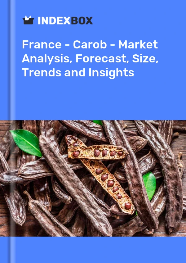 报告 法国 - 角豆树 - 市场分析、预测、规模、趋势和见解 for 499$