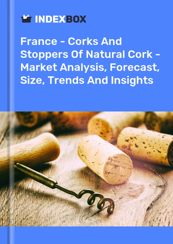 报告 法国 - 天然软木塞和软木塞 - 市场分析、预测、规模、趋势和见解 for 499$
