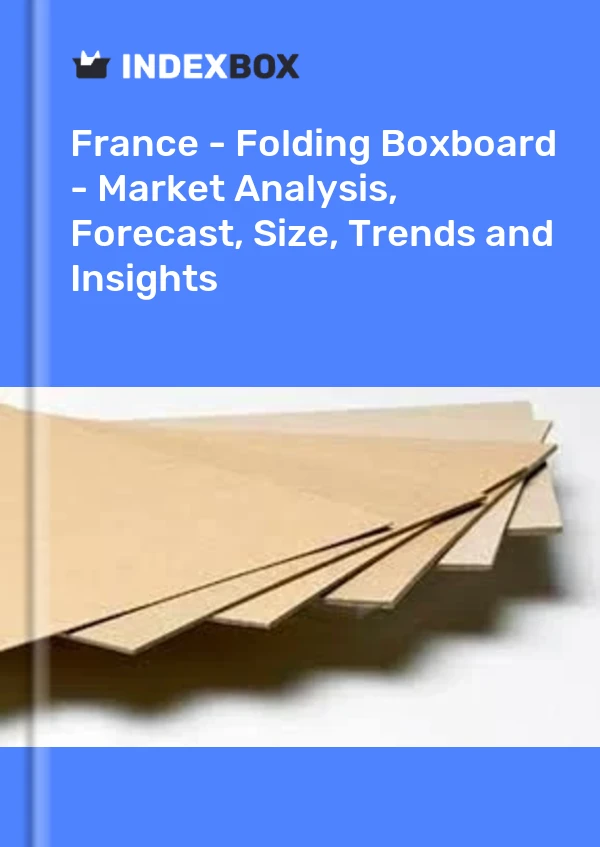报告 法国 - 折叠纸板 - 市场分析、预测、尺寸、趋势和见解 for 499$