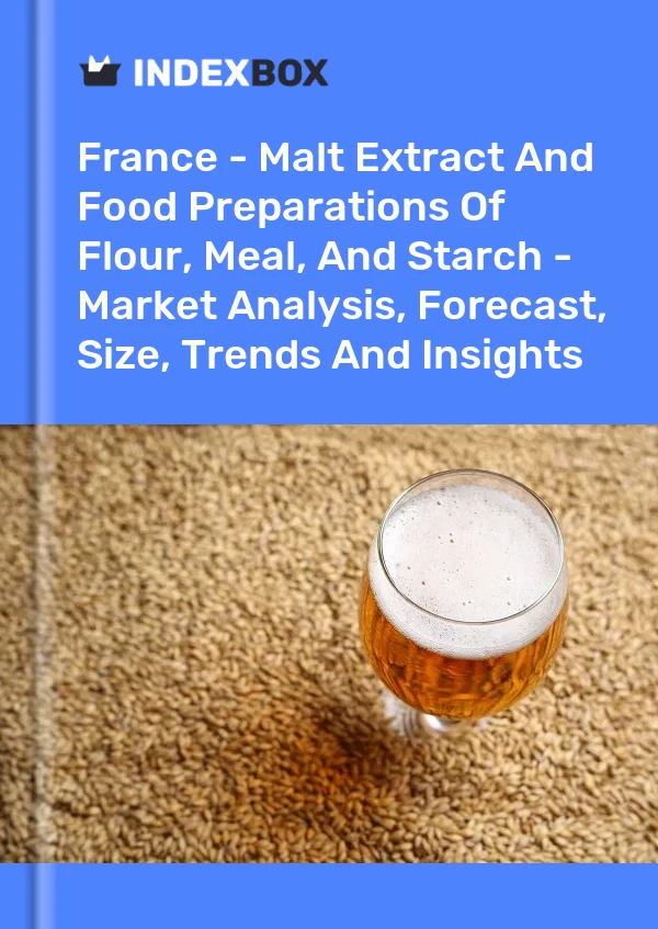 报告 法国 - 面粉、粗粉和淀粉的麦芽提取物和食品制剂 - 市场分析、预测、规模、趋势和见解 for 499$