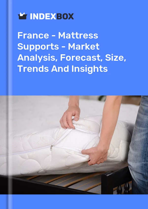 France - Mattress Supports - Market Analysis, Forecast, Size, Trends And Insights