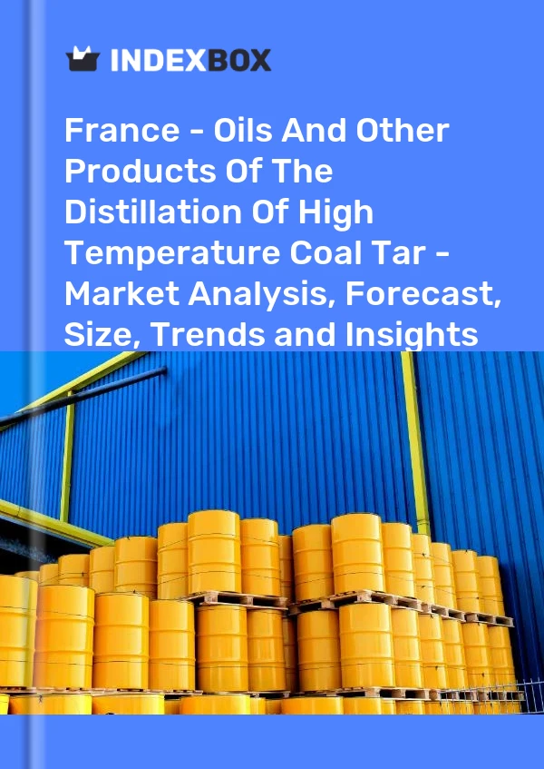 报告 法国 - 高温煤焦油蒸馏的油和其他产品 - 市场分析、预测、规模、趋势和见解 for 499$