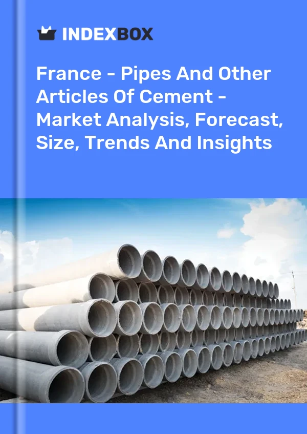 报告 法国 - 管道和其他水泥制品 - 市场分析、预测、规模、趋势和见解 for 499$