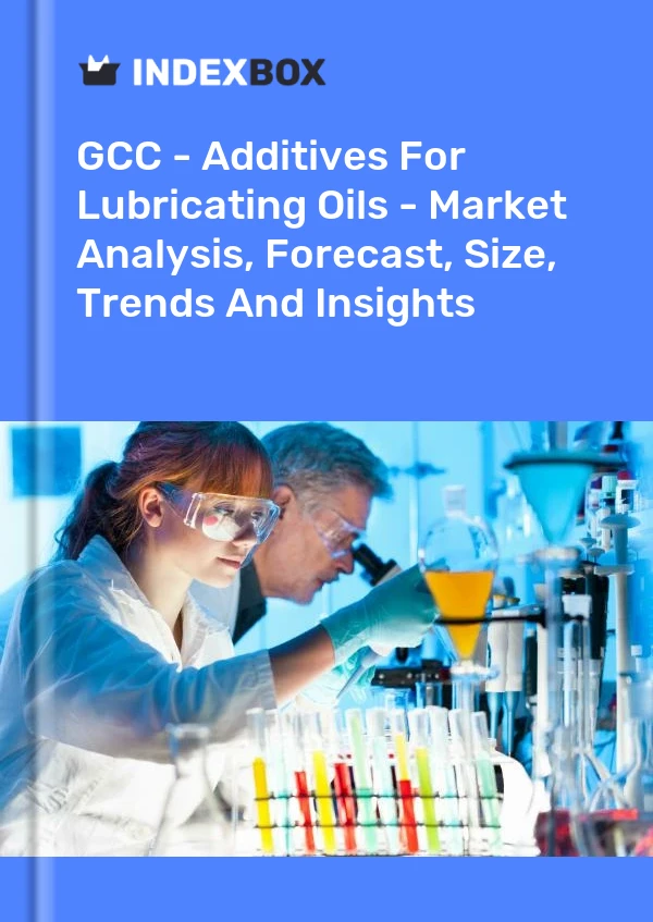 Report GCC - Additives for Lubricating Oils - Market Analysis, Forecast, Size, Trends and Insights for 499$