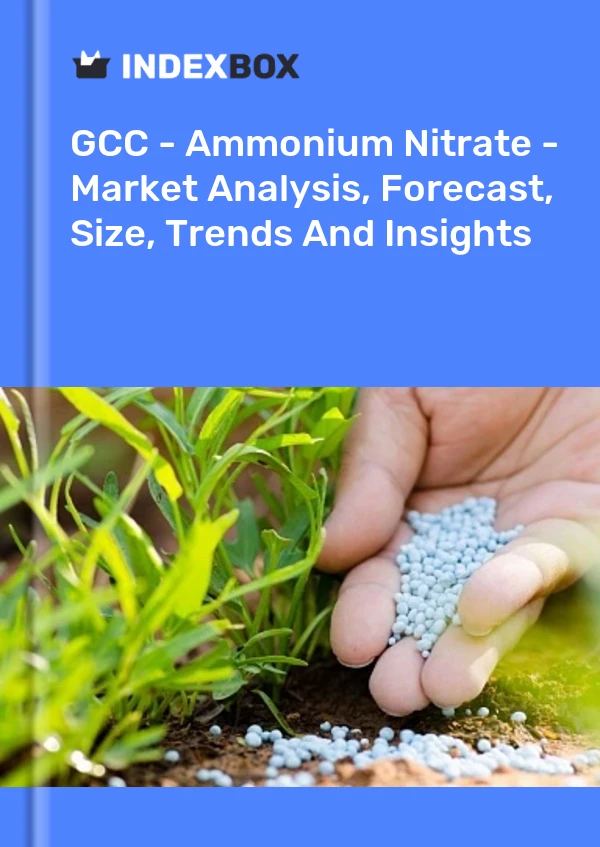 Report GCC - Ammonium Nitrate - Market Analysis, Forecast, Size, Trends and Insights for 499$