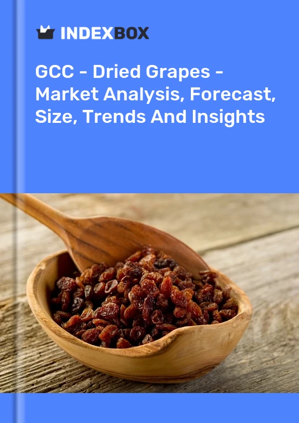 Report GCC - Dried Grapes - Market Analysis, Forecast, Size, Trends and Insights for 499$