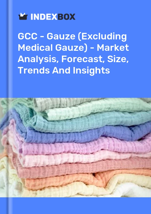 Report GCC - Gauze (Excluding Medical Gauze) - Market Analysis, Forecast, Size, Trends and Insights for 499$