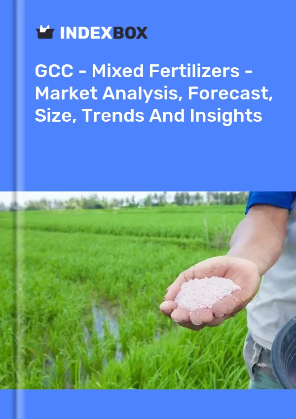 Report GCC - Mixed Fertilizers - Market Analysis, Forecast, Size, Trends and Insights for 499$