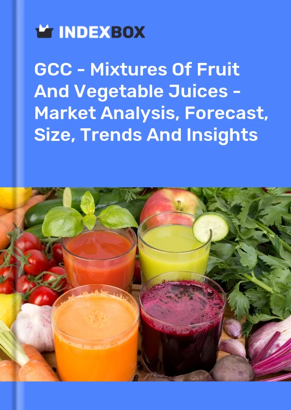 Report GCC - Mixtures of Fruit and Vegetable Juices - Market Analysis, Forecast, Size, Trends and Insights for 499$