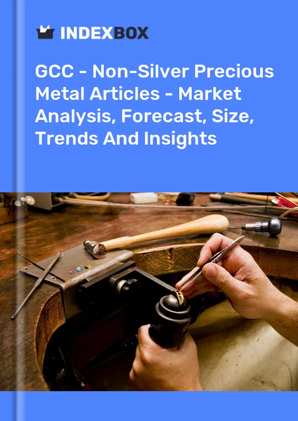Report GCC - Non-Silver Precious Metal Articles - Market Analysis, Forecast, Size, Trends and Insights for 499$