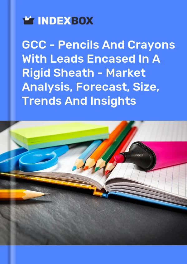 Report GCC - Pencils and Crayons With Leads Encased in A Rigid Sheath - Market Analysis, Forecast, Size, Trends and Insights for 499$