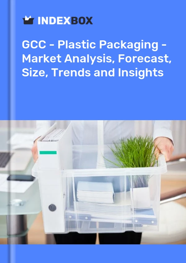 Report GCC - Plastic Packaging - Market Analysis, Forecast, Size, Trends and Insights for 499$