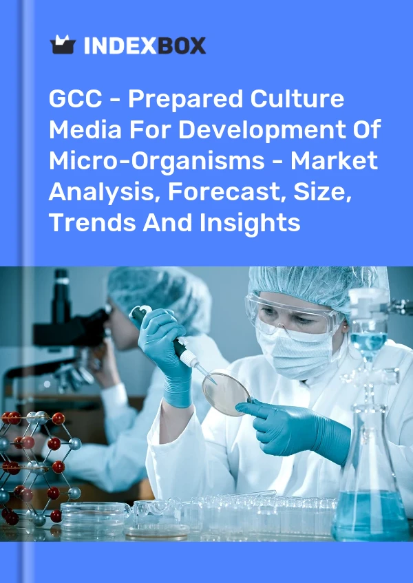 Report GCC - Prepared Culture Media for Development of Micro-Organisms - Market Analysis, Forecast, Size, Trends and Insights for 499$