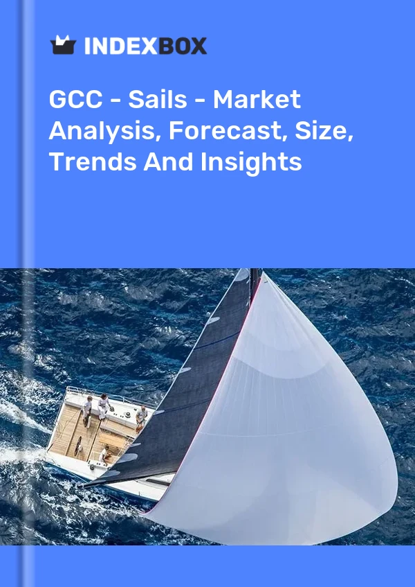 Report GCC - Sails - Market Analysis, Forecast, Size, Trends and Insights for 499$