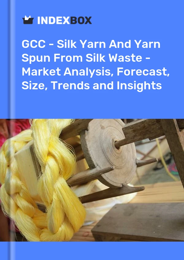 Report GCC - Silk Yarn and Yarn Spun From Silk Waste - Market Analysis, Forecast, Size, Trends and Insights for 499$
