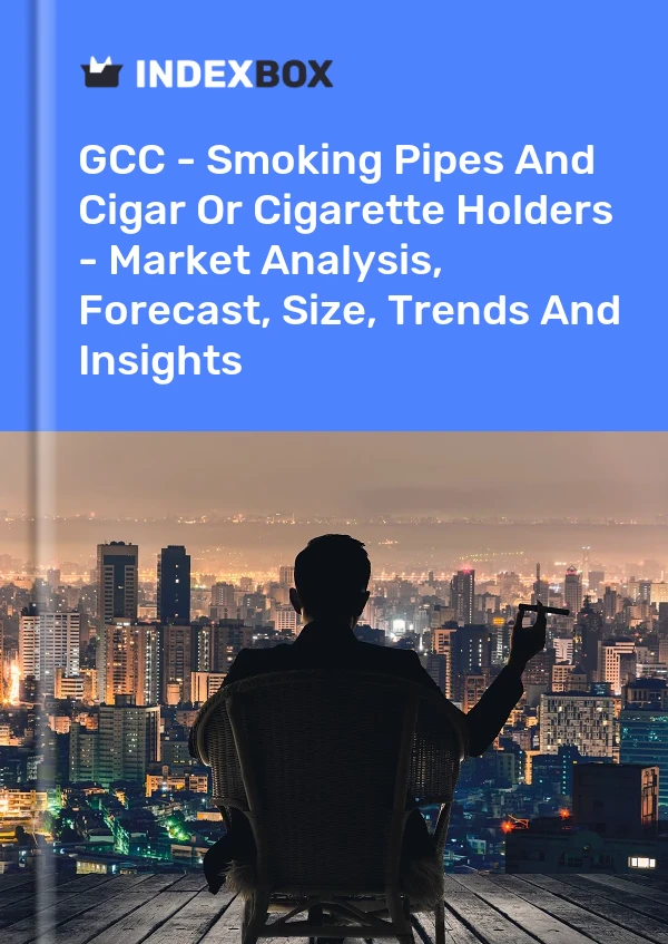 Report GCC - Smoking Pipes and Cigar or Cigarette Holders - Market Analysis, Forecast, Size, Trends and Insights for 499$