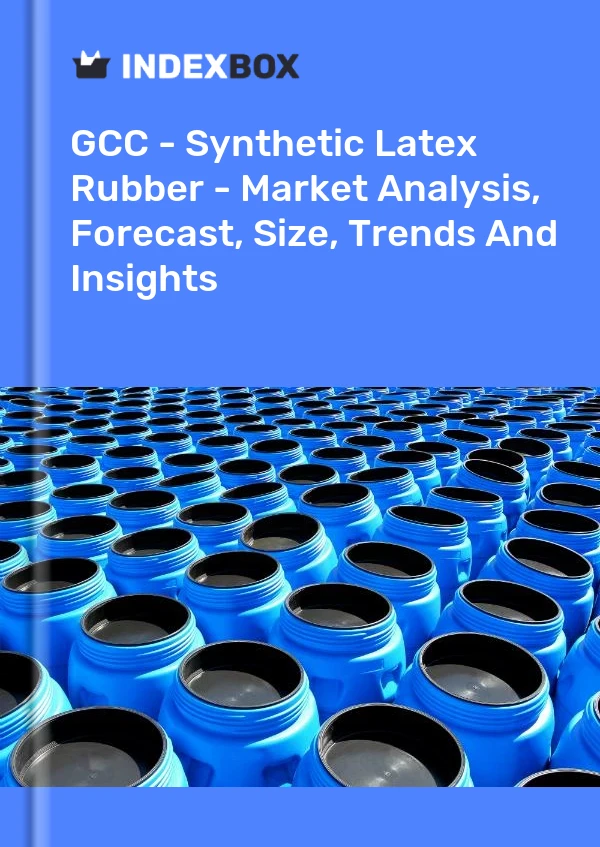 Report GCC - Synthetic Latex Rubber - Market Analysis, Forecast, Size, Trends and Insights for 499$