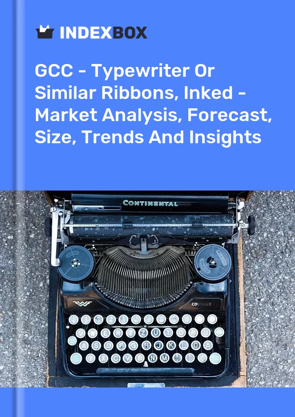 Report GCC - Typewriter or Similar Ribbons, Inked - Market Analysis, Forecast, Size, Trends and Insights for 499$