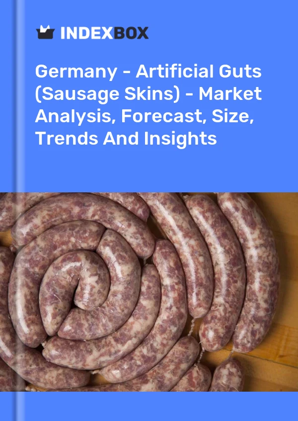 报告 德国 - 人造内脏（香肠皮）- 市场分析、预测、规模、趋势和见解 for 499$
