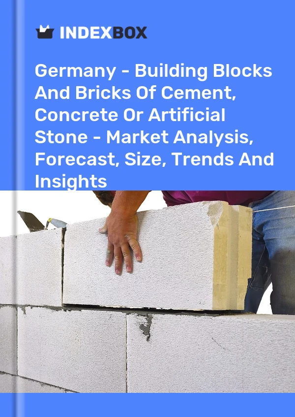 Report Germany - Building Blocks and Bricks of Cement, Concrete or Artificial Stone - Market Analysis, Forecast, Size, Trends and Insights for 499$