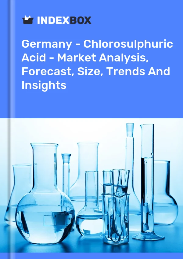 德国 - 氯硫酸 - 市场分析、预测、规模、趋势和见解