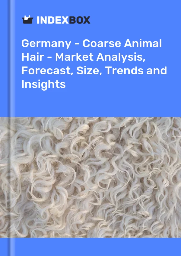 报告 德国 - 动物粗毛 - 市场分析、预测、尺寸、趋势和见解 for 499$
