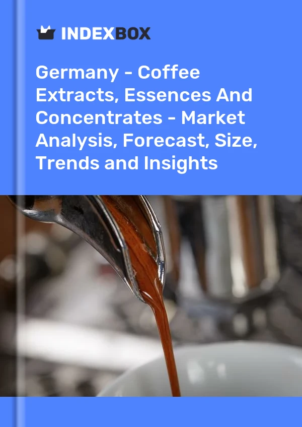 德国 - 咖啡提取物、浓缩物和浓缩物 - 市场分析、预测、规模、趋势和见解